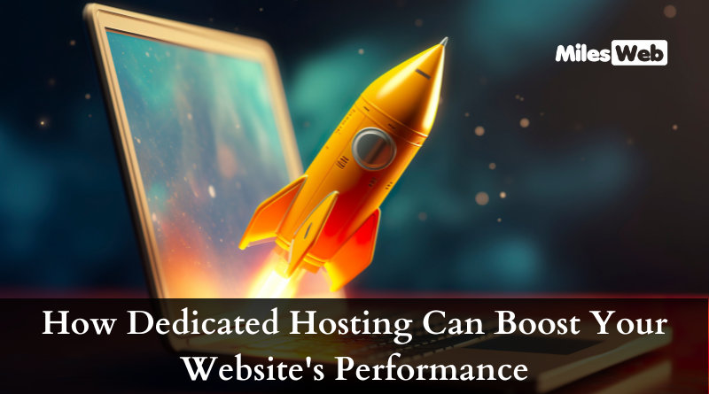 How Dedicated Hosting Can Boost Your Website's Performance